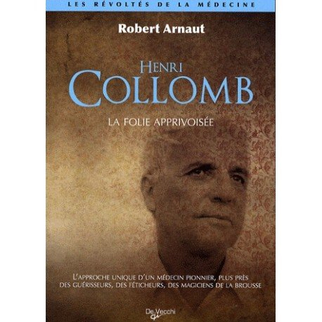 La folie apprivoisée : l'approche unique du professeur Henri Collomb pour traiter la folie
