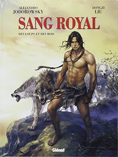 Sang royal. Vol. 3. Des loups et des rois