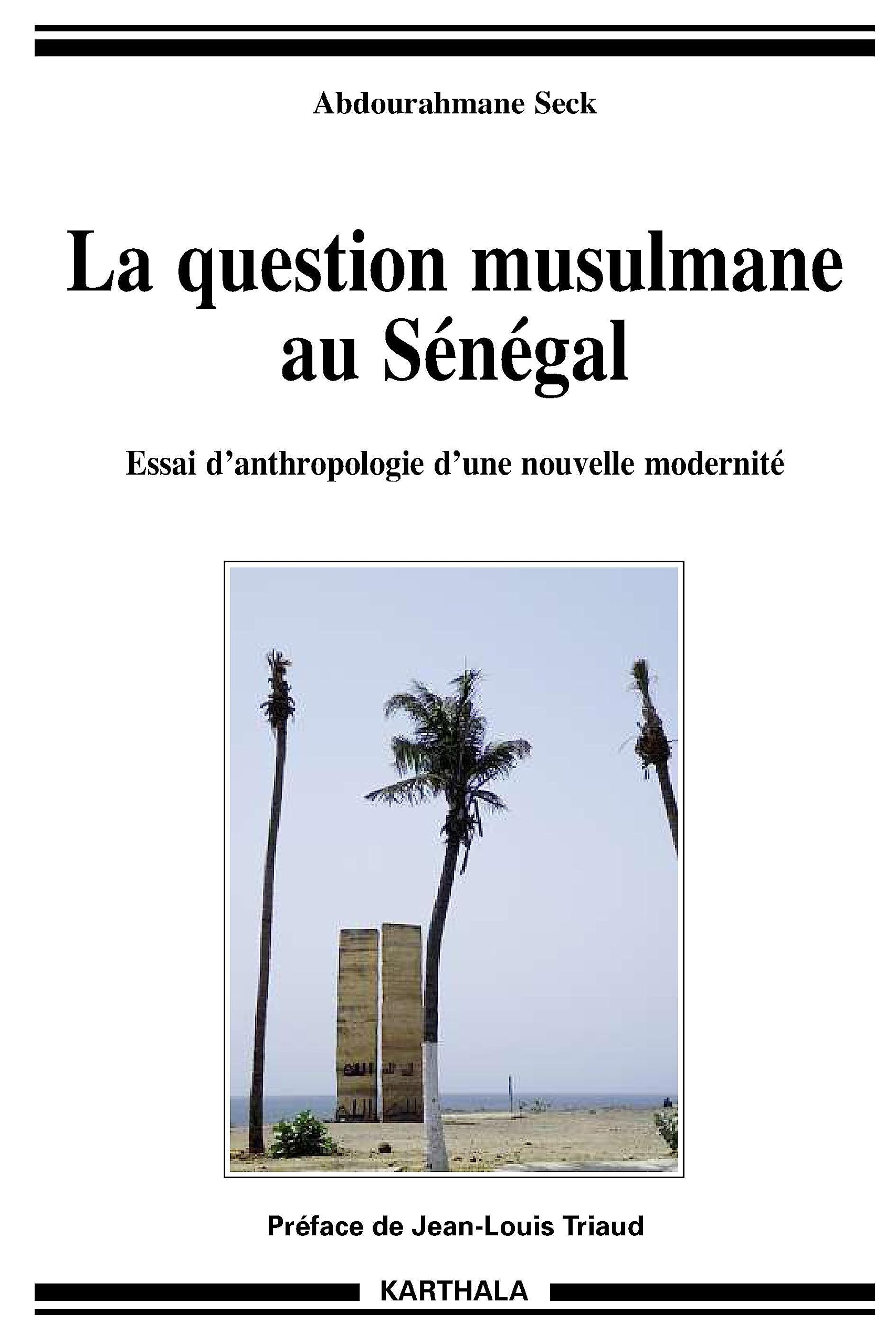 La question musulmane au Sénégal : essai d'anthropologie d'une nouvelle modernité