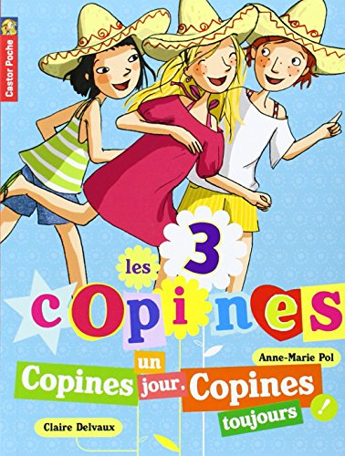 Les 3 copines. Vol. 11. Copines un jour, copines toujours !
