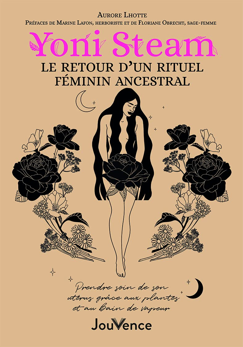 Yoni steam : un rituel féminin ancestral : prendre soin de son utérus grâce aux plantes et au bain d