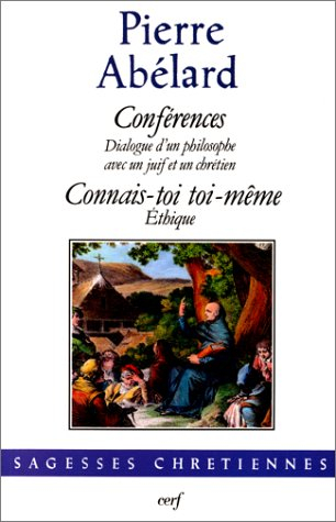 Conférences : dialogue d'un philosophe avec un juif et un chrétien. Connais-toi toi-même (Ethique)