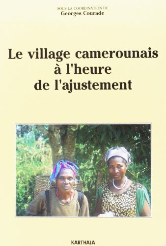 Le village camerounais à l'heure de l'ajustement