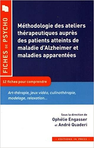 Méthodologie des ateliers thérapeutiques auprès des patients atteints de maladie d'Alzheimer et mala