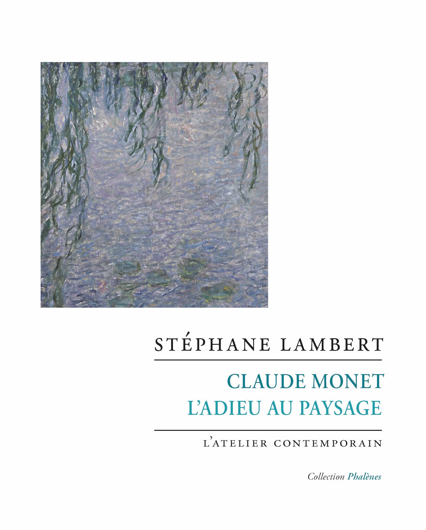 Claude Monet : l'adieu au paysage