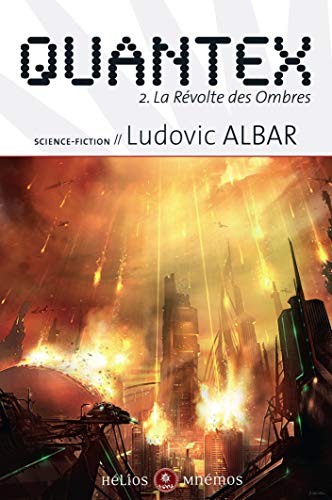Quantex. Vol. 2. La révolte des Ombres