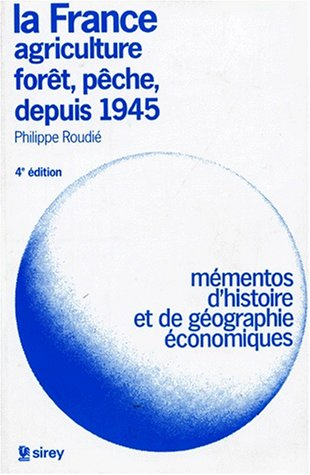 La France : agriculture, forêt, pêche (depuis 1945)