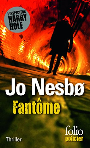 Une enquête de l'inspecteur Harry Hole. Fantôme