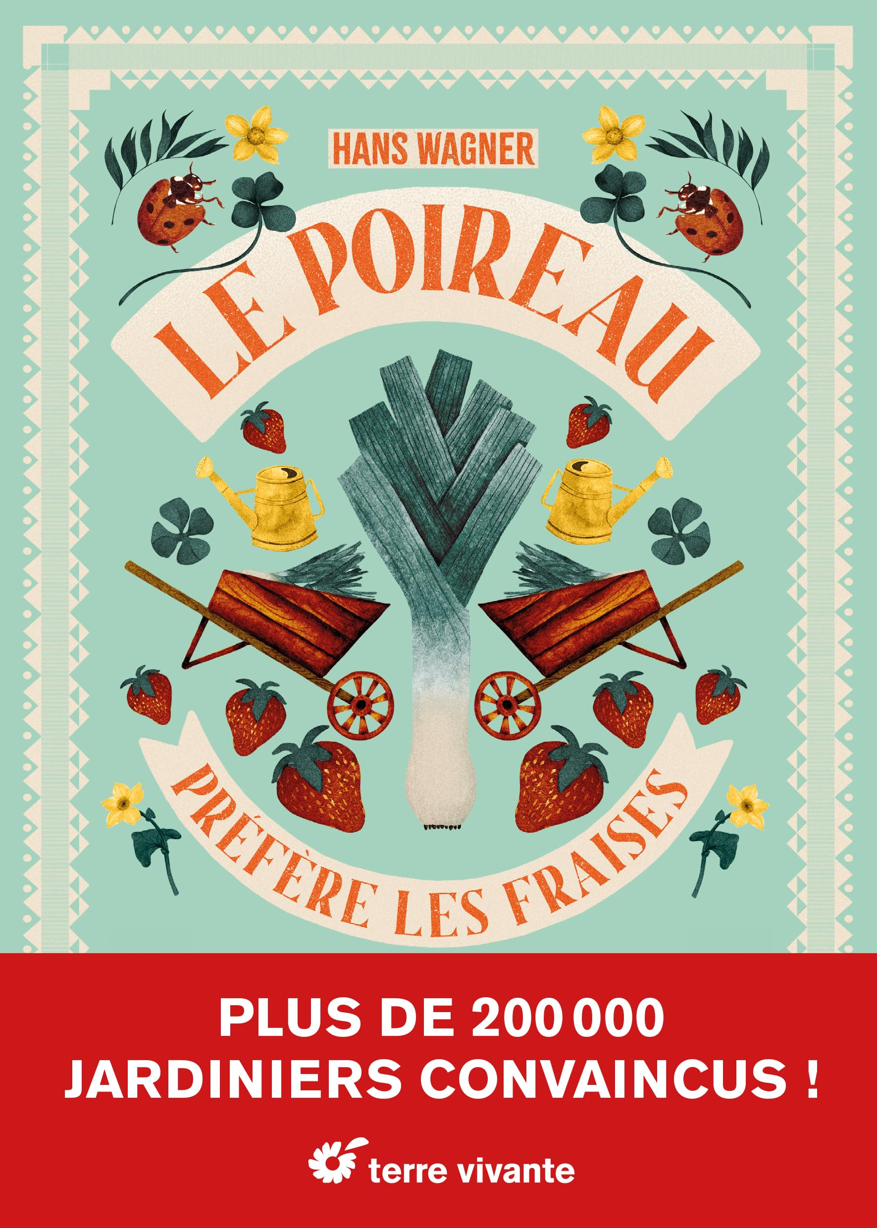 Le poireau préfère les fraises : les meilleures associations de plantes