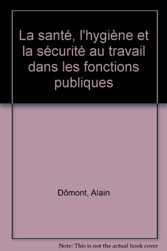 La santé, l'hygiène et la sécurité au travail dans les fonctions publiques