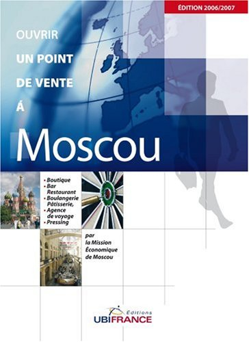 Ouvrir un point de vente à Moscou : boutique, bar restaurant, boulangerie pâtisserie, agence de voya