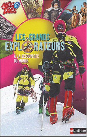 Les grands explorateurs : à la découverte du monde