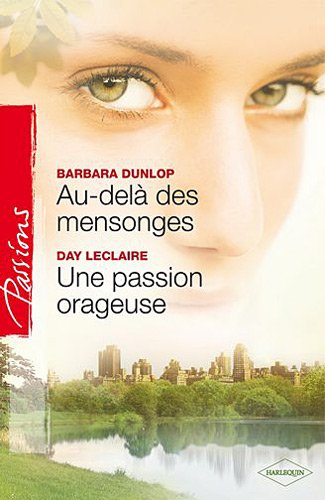 Au-delà des mensonges. Une passion orageuse