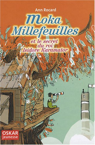 Moka Millefeuilles et le secret du roi Isidore Karamator