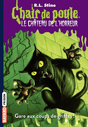 Le château de l'horreur. Vol. 1. Gare aux coups de griffes !