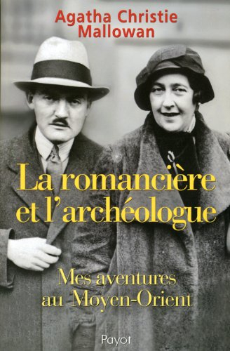 La romancière et l'archéologue : mes aventures au Moyen-Orient