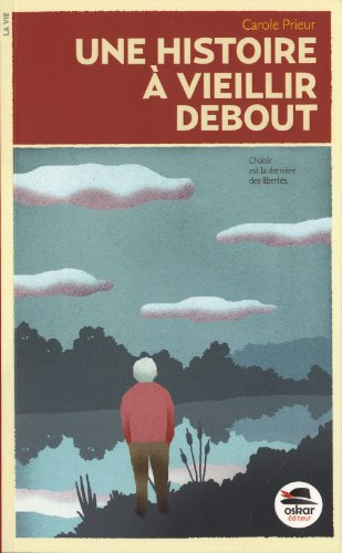 Une histoire à vieillir debout