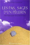 Les pas... sages d'un pèlerin. Saint-Jacques-de-Compostelle