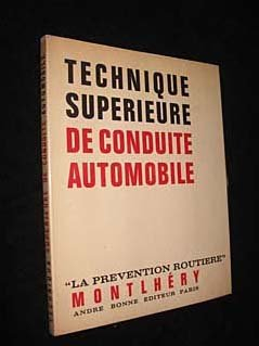 technique supérieure de conduite automobile : avec le concours des techniciens de la prévention rout