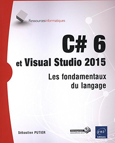 C# 6 et Visual Studio 2015 : les fondamentaux du langage