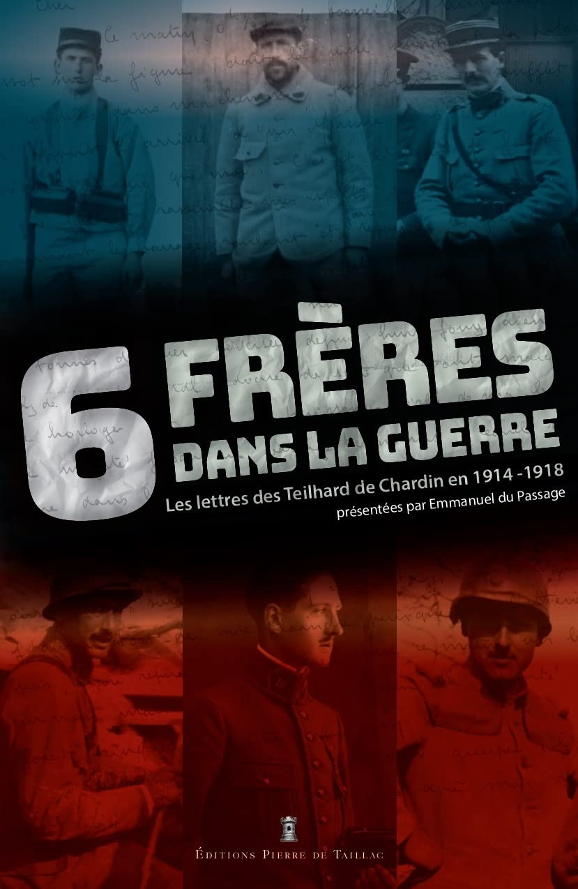 6 frères dans la guerre : les lettres des Teilhard de Chardin en 1914-1918