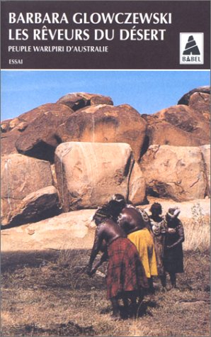 les reveurs du desert. peuple warlpiri d'australie, essai