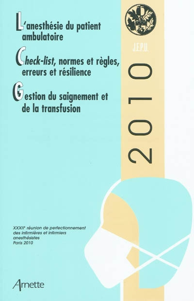 L'anesthésie du patient ambulatoire. Check-list, normes et règles, erreurs et résilience. Gestion du