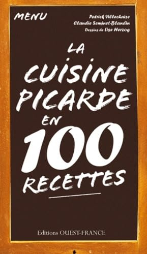 La cuisine picarde en 100 recettes