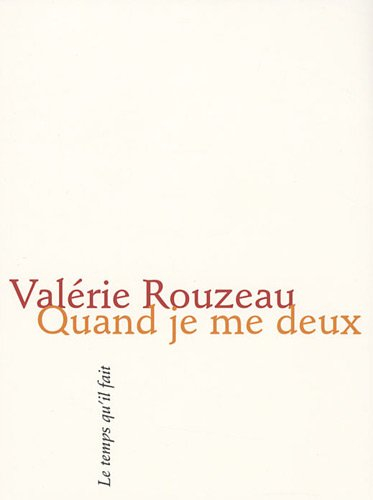 Quand je me deux : quelques poèmes tout relativement longs (id est + qu'un sonnet) dont un en anglai
