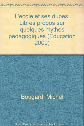 L'école des dupes : libres propos sur quelques mythes pédagogiques