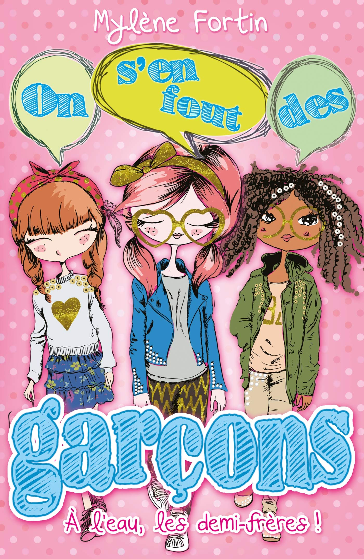 On s'en fout des garçons. Vol. 1. A l'eau, les demi-frères !