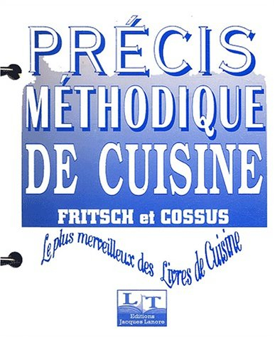 Précis méthodique de cuisine : le plus merveilleux des livres de cuisine