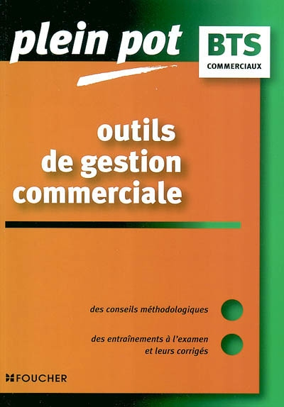 Outils de gestion commerciale : BTS tertiaires, comptabilité et mathématiques appliquées
