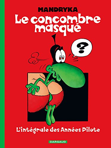 Le Concombre masqué. L'intégrale des années Pilote