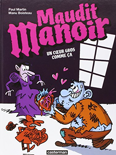 Maudit manoir. Vol. 2. Un coeur gros comme ça