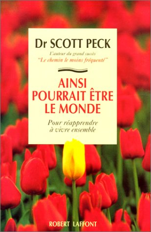 Ainsi pourrait être le monde : pour réapprendre à vivre ensemble