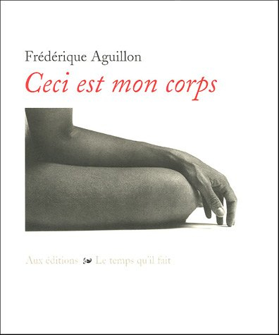 Ceci est mon corps : autoportraits