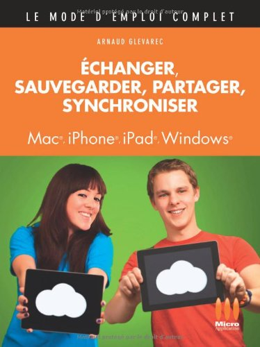 Echanger, sauvegarder, partager, synchroniser : Mac, iPhone, iPad, Windows