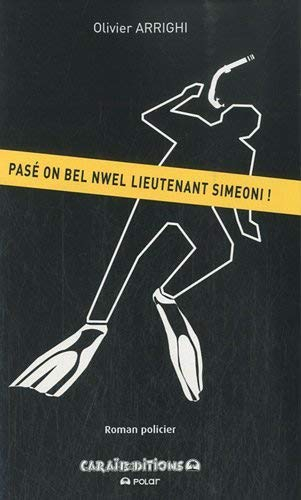 Pasé on bel Nwel lieutenant Simeoni ! : roman policier