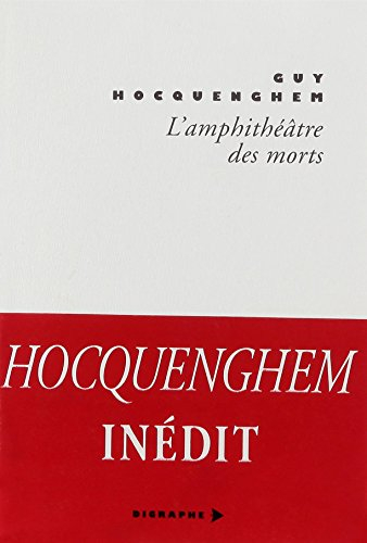 Digraphe. L'amphithéâtre des morts : mémoires anticipées