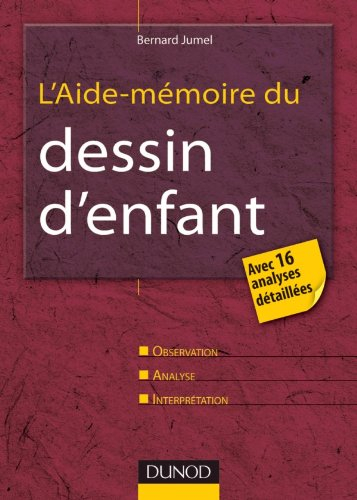 L'aide-mémoire du dessin d'enfant : observation, analyse, interprétation