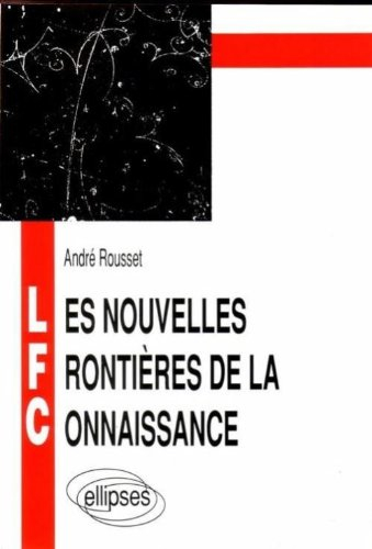 Les nouvelles frontières de la connaissance