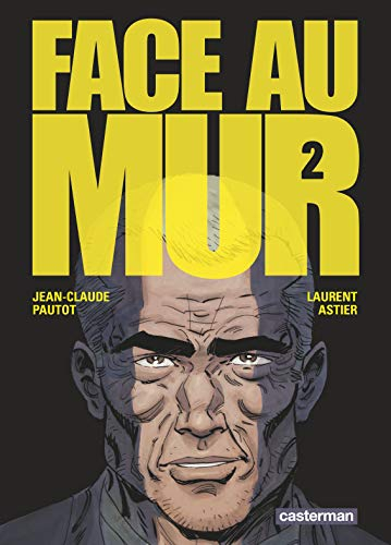 Face au mur. Vol. 2