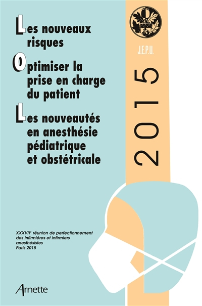 Les nouveaux risques, optimiser la prise en charge du patient, les nouveautés en anesthésie pédiatri