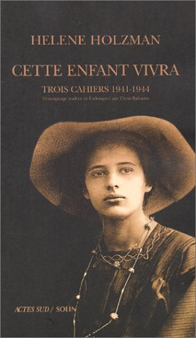 Cette enfant vivra : trois cahiers, 1941-1944 : témoignage