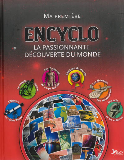 L'encyclo de tout : la somme des connaissances actuelles : une référence pour toute la famille !