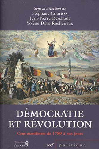 Démocratie et révolution de 1789 à nos jours : cent manifestes