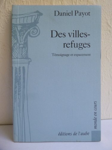 Des villes-refuges : témoignage et espacement