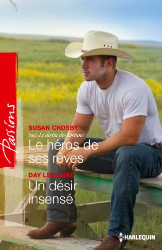 Le héros de ses rêves : le destin des Fortune. Un désir insensé