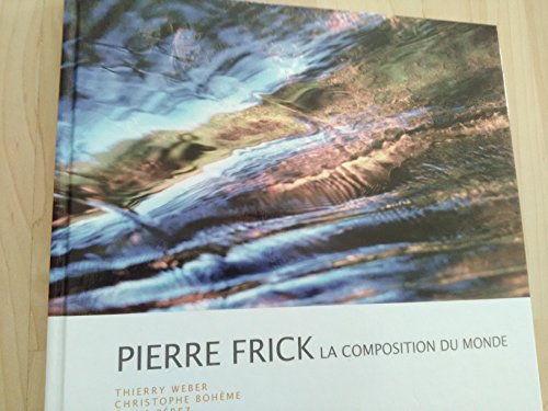 Pierre Frick : la composition du monde